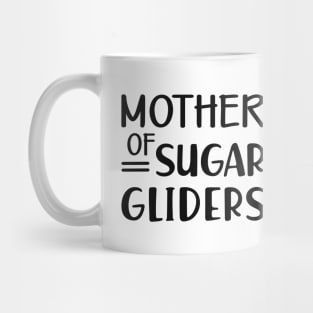 Sugar Glider Mom - Mother of sugar gliders Mug